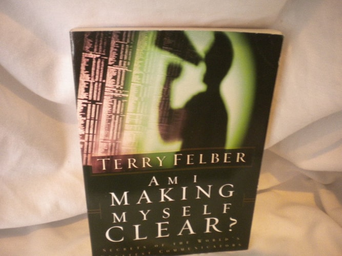 Am I Making Myself Clear?: Secrets of the World's Greatest Communicators