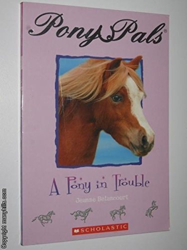 A Pony in Trouble (Pony Pals)