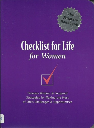 Checklist for Life for Women: Timeless Wisdom & Foolproof Strategies for Making the Most of Life's Challenges & Opportunities