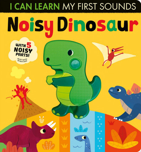 Noisy Dinosaur I Can Learn My First Sounds
