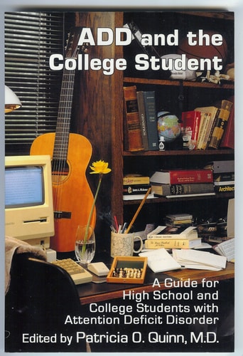 ADD and the College Student: A Guide for High School and College Students With Attention Deficit Disorder
