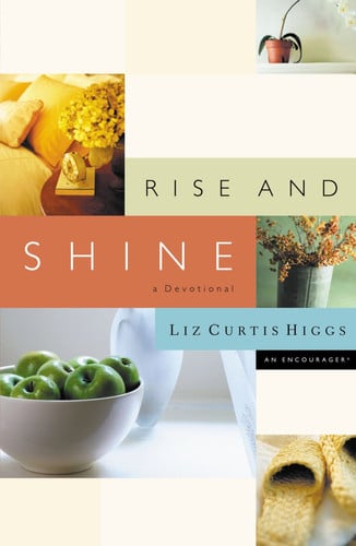 Rise And Shine A Devotional