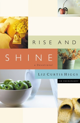 Rise And Shine A Devotional