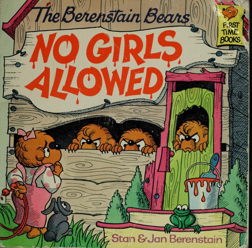 The Berenstain Bears No Girls Allowed