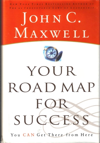 Your Road Map for Success: You Can Get There from Here