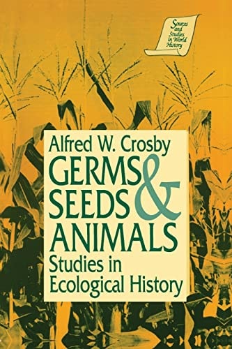 Germs, Seeds and Animals: (Sources and Studies in World History)