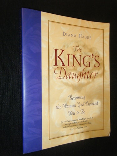 The King's Daughter: Becoming the Woman God Created You to Be