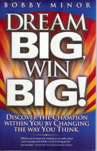 Dream Big, Win Big! Discover the Champion Within You by Changing the Way You Thi