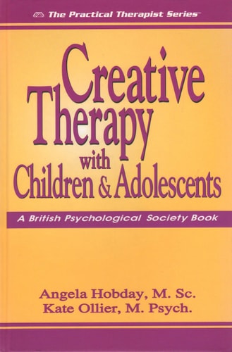 Creative Therapy with Children and Adolescents (Practical Therapist Series)
