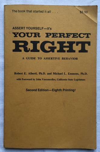 Your Perfect Right: Assertiveness and Equality in Your Life and Relationships