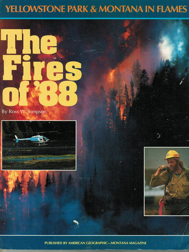 The Fires of '88: Yellowstone Park and Montana in Flames