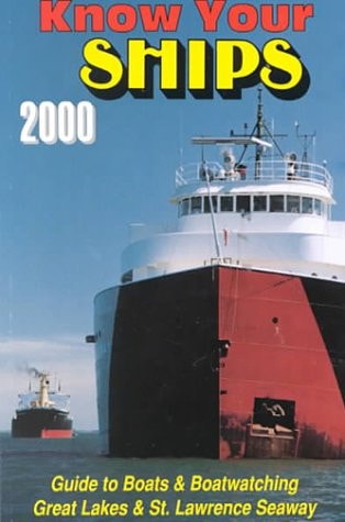 Know Your Ships - Guide to Boats & Boatwatching, Great Lakes & St. Lawrence Seaway (41st Edition)