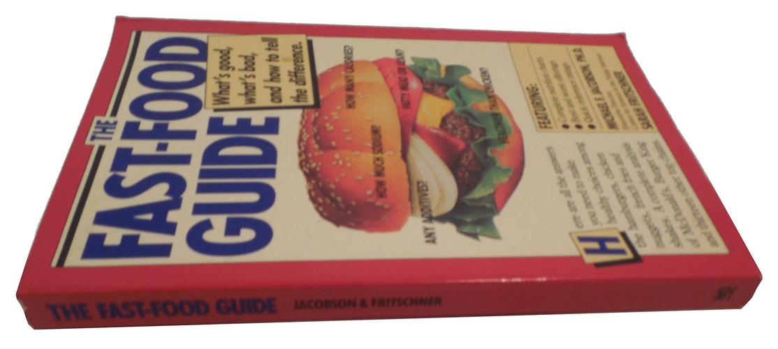 The Fast-Food Guide: What's Good, What's Bad, and How to Tell the Difference
