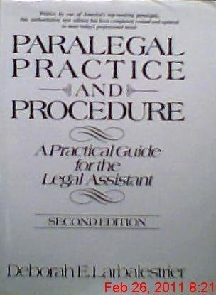Paralegal Practice and Procedure: A Practical Guide for the Legal Assistant