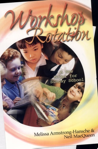 Workshop Rotation: A New Model for Sunday School (Strategies & Resources)