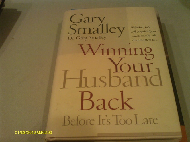 Winning Your Husband Back Before It's Too Late: Whether He's Left Physically or Emotionally, All That Matters Is...
