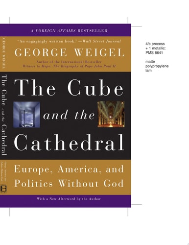 The Cube and the Cathedral: Europe, America, and Politics Without God