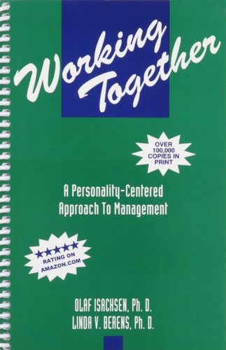Working Together: A Personality Centered Approach to Management, Second Edition