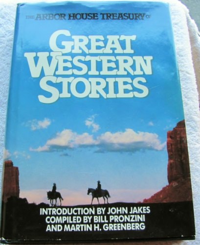 The Arbor House Treasury of Great Western Stories