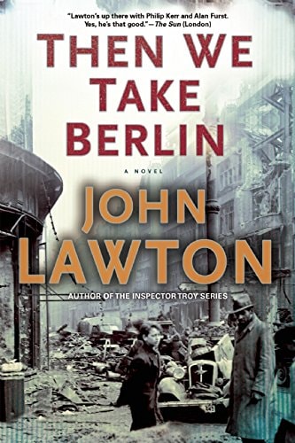 Then We Take Berlin: A Joel Wilderness Novel (The Joe Wilderness Novels, 1)