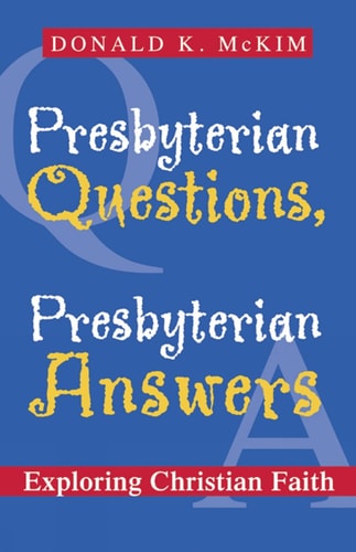 Presbyterian Questions, Presbyterians Answers