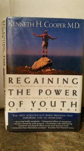 Regaining The Power Of Youth At Any Age Startling New Evidence From The Doctor Who Brought Us <i>aerobics, Controlling Cholesterol And The Antioxidant Revolution</i>
