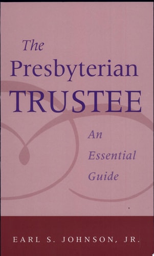 The Presbyterian Trustee:Â An Essential Guide