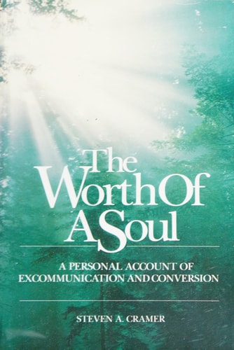 The worth of a soul: A personal account of excommunication and conversion