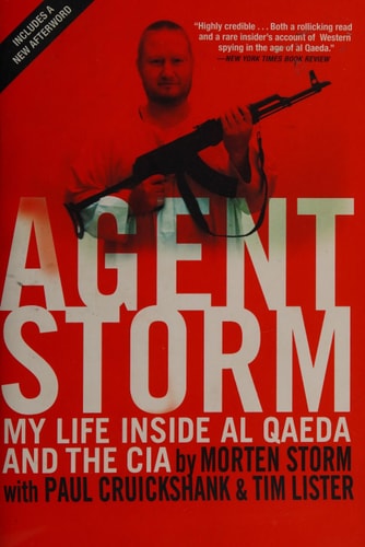 Agent Storm: My Life Inside al Qaeda and the CIA