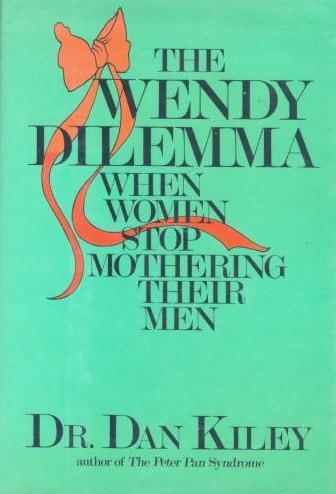 The Wendy Dilemma: When Women Stop Mothering Their Men