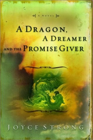 A Dragon, A Dreamer, and the Promise Giver: A Novel