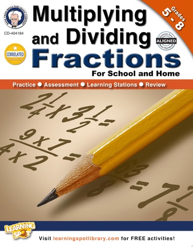 Multiplying and Dividing Fractions, Grades 5 - 8