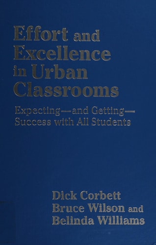 Effort and Excellence in Urban Classrooms: Expecting?and Getting?Success With All Students (Critical Issues in Educational Leadership Series)