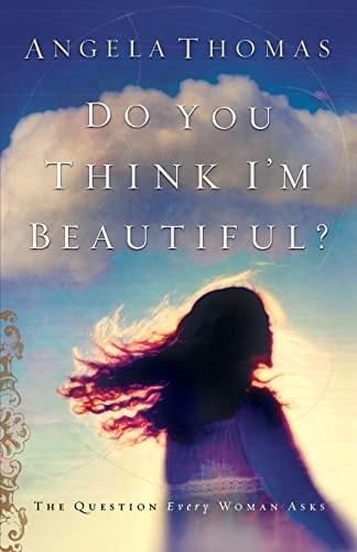 DO YOU THINK I'M BEAUTIFUL?