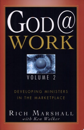 God @ Work: Developing Ministers in the Marketplace, Vol. 2