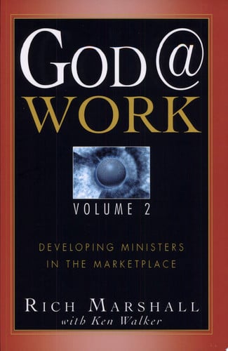God @ Work: Developing Ministers in the Marketplace, Vol. 2