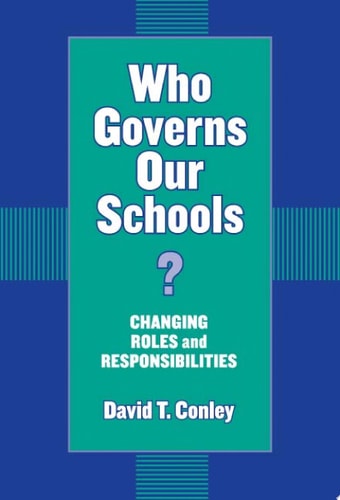 Who Governs Our Schools: Changing Roles and Responsibilities