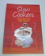 Slow Cookers, More than 100 Easy Recipes (2010-05-03)
