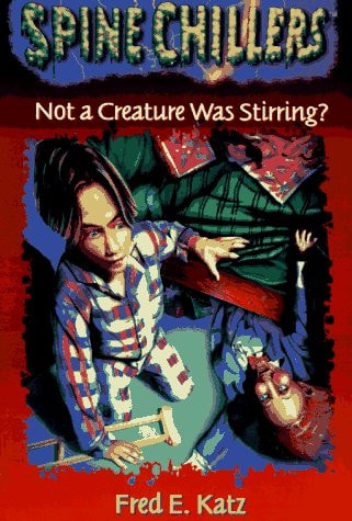 Not a Creature Was Stirring?: Spine Chillers (Spine Chillers Series , No 6)