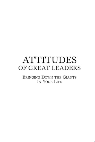 Attitudes of Great Leaders: Bringing Down the Giants in Your Life