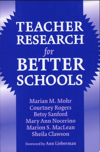 Teacher Research for Better Schools (Practitioner Inquiry Series)