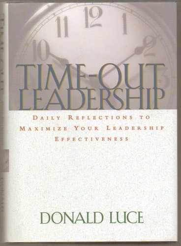 Time-Out Leadership: Daily Reflections to Maximize Your Leadership Effectiveness