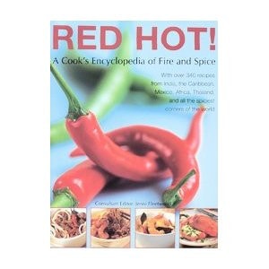 Red Hot, a Cook's Encyclopedia of Fire and Spice