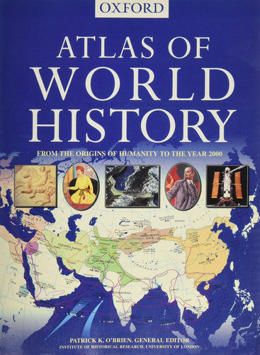 Atlas of World History: From the Origins of Humanity to the Year 2000