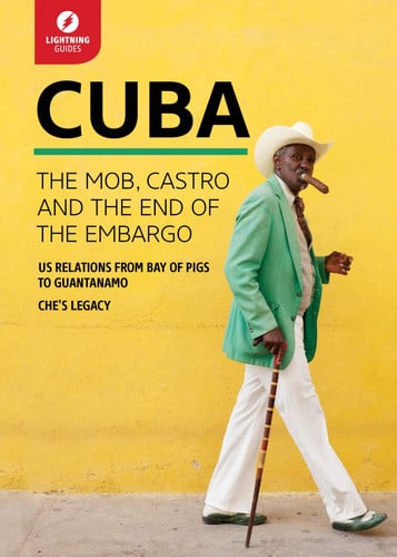 Cuba: Castro, Revolution, and the End of the Embargo