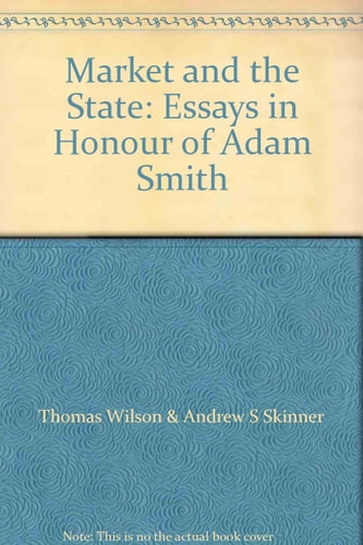 Market and the State: Essays in Honour of Adam Smith