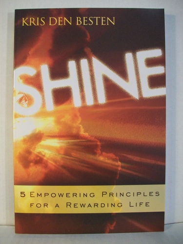Shine: 5 Empowering Principles for a Rewarding Life