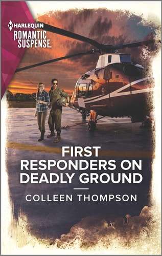 First Responders on Deadly Ground (Harlequin; Romantic Suspense, 2149)