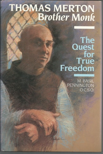 Thomas Merton, Brother Monk: The Quest for True Freedom