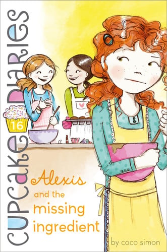 Alexis and the Missing Ingredient (16) (Cupcake Diaries)